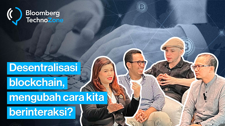 Bloomberg Technozone Desentralisasi Blockchain, Mengubah Cara Kita Berinteraksi (Bloomberg Technoz)