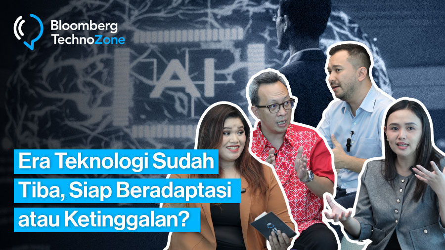 Era Teknologi Sudah Tiba, Siap Beradaptasi atau Ketinggalan? (Bloomberg Technoz)