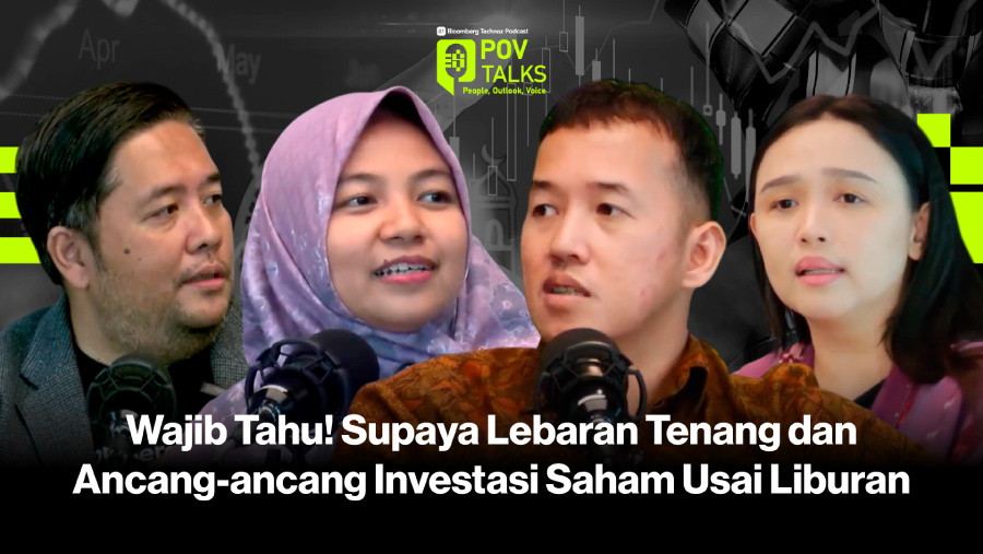 Wajib Tahu! Supaya Lebaran Tenang dan Ancang-ancang Investasi Saham Usai Liburan (Bloomberg Technoz)